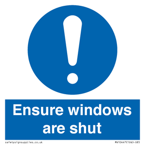 Ensure windows are shut